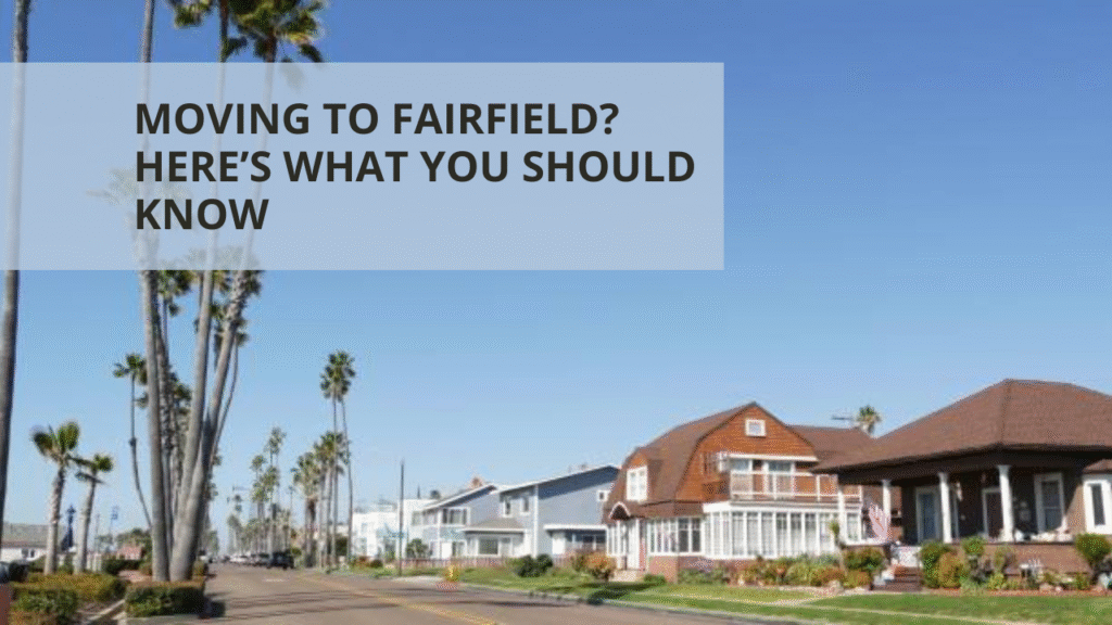 Moving to Fairfield? Here’s What You Should Know