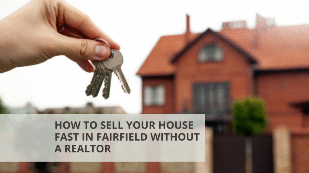 Cash Home Buyers in Fairfield: Pros, Cons & Best Options