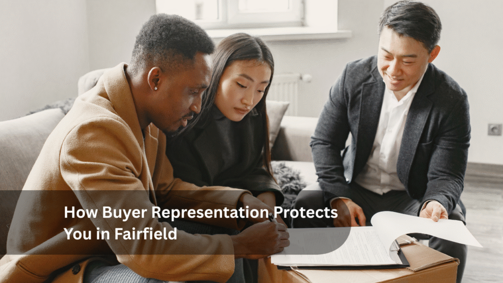 How Buyer Representation Protects You in Fairfield